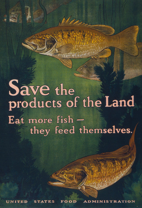 Save the Products of the Land -- Eat More fish
