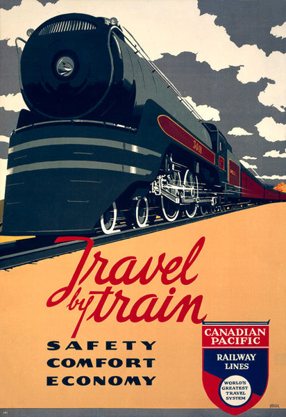 Travel by train: Safety, comfort, economy. Canadian Pacific Railway Lines, world's greatest travel system.