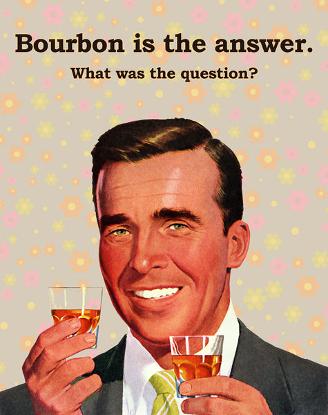 Bourbon is the Answer (Yellow)