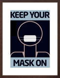 Keep Your Mask on COVID poster framed brown