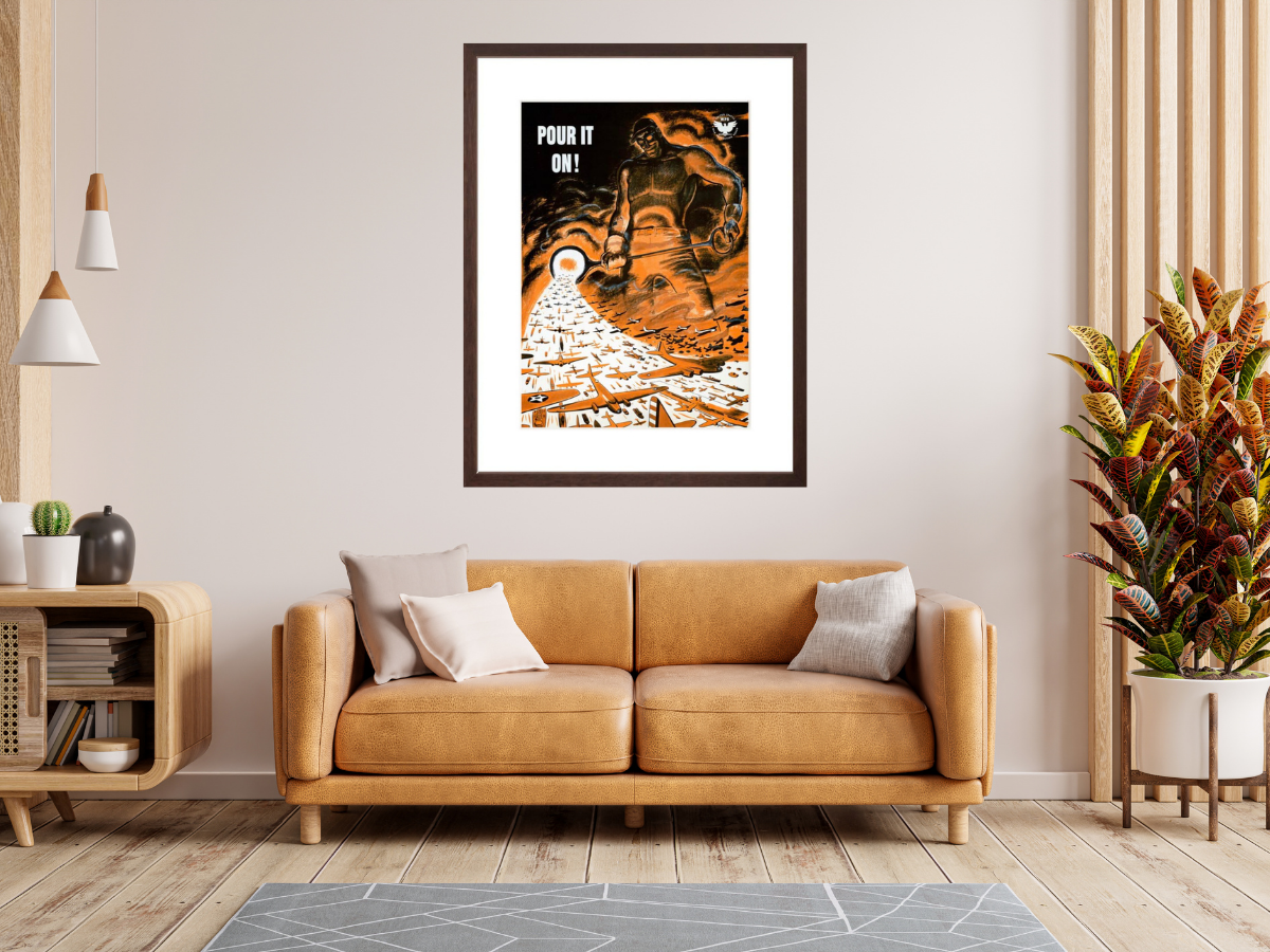 Pour It On! WWII poster framed on wall