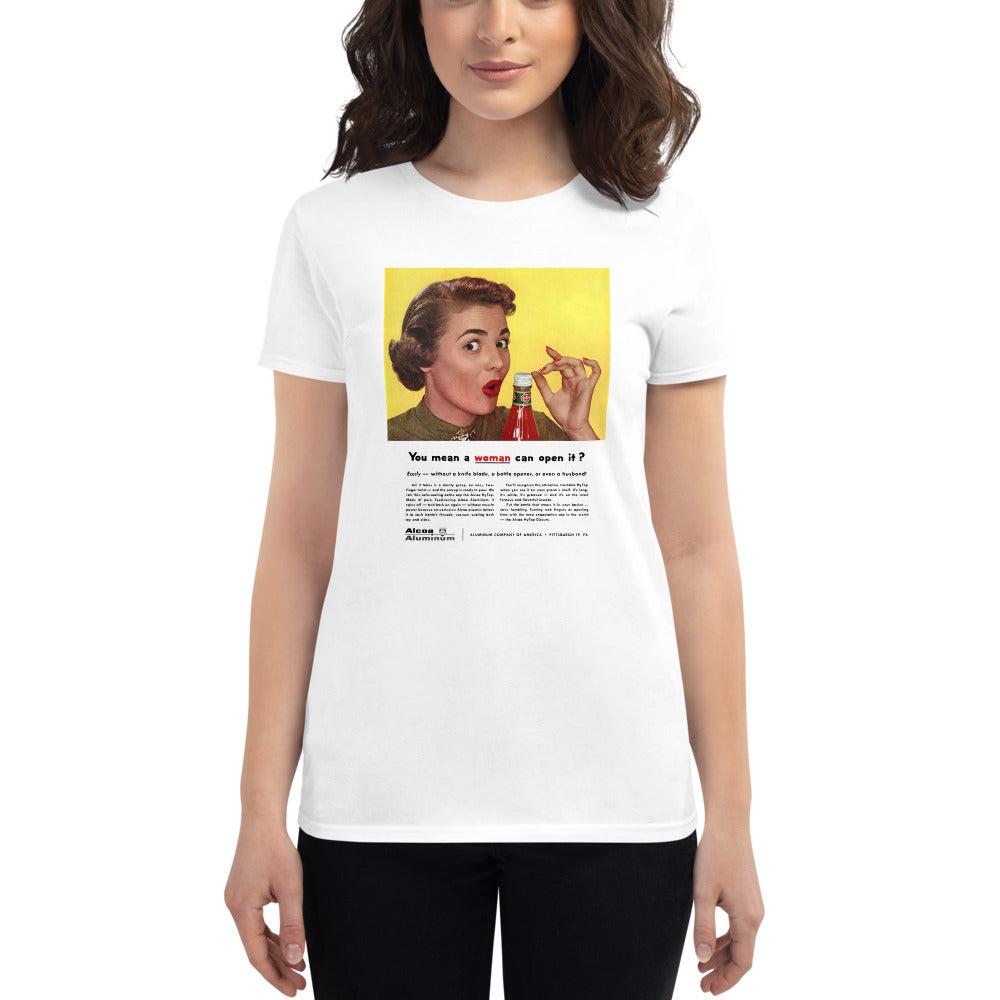 You Mean a Woman Can Open It? (Ad Copy) women's t-shirt white