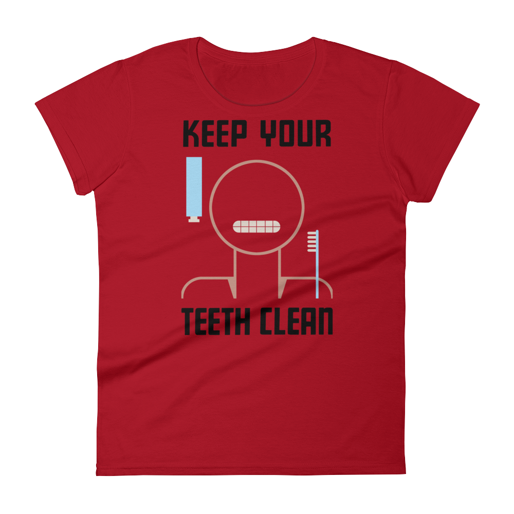 Keep Your Teeth Clean Women's T-shirt
