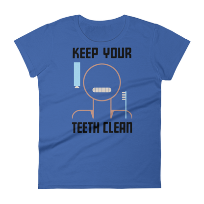 Keep Your Teeth Clean Women's T-shirt