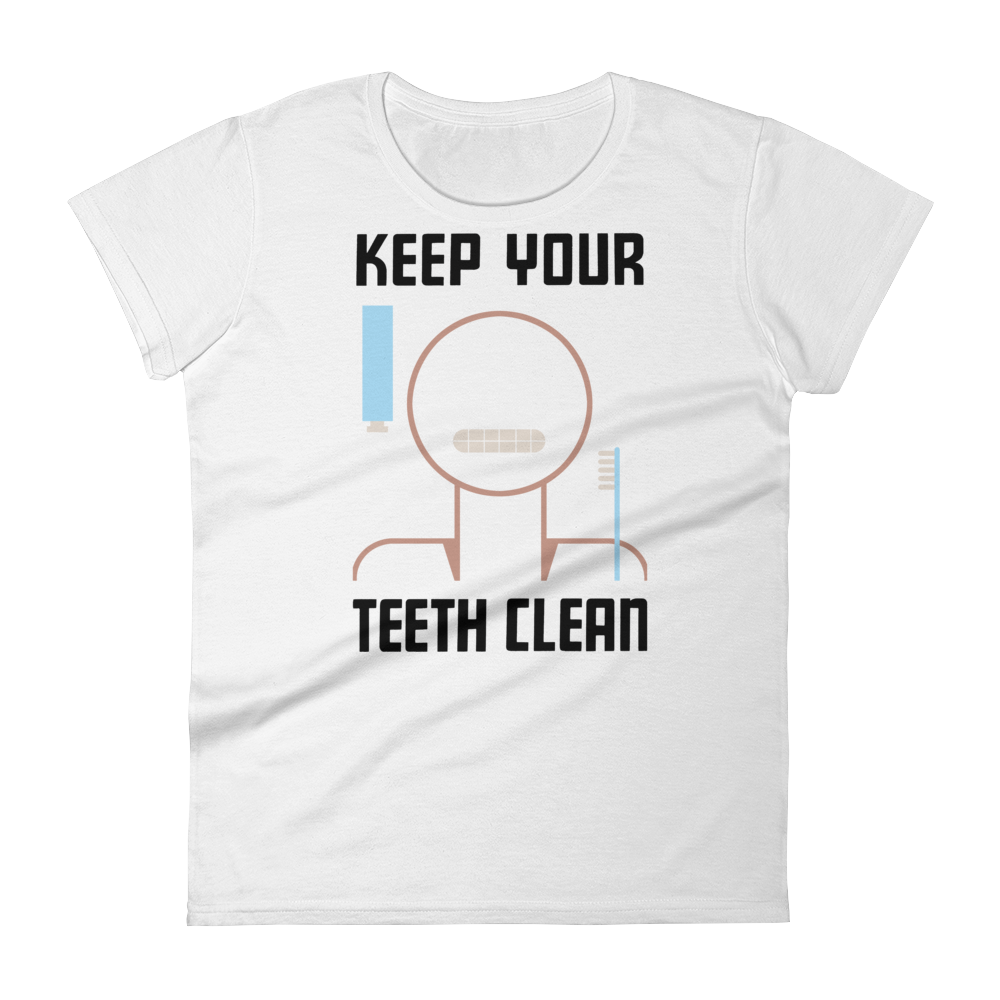 Keep Your Teeth Clean Women's T-shirt