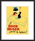 A Book Mark Would Be Better framed poster