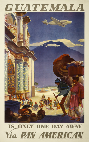 Guatemala is Only One Day Away Vintage Travel Poster