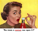 You Mean a Woman Can Open It?