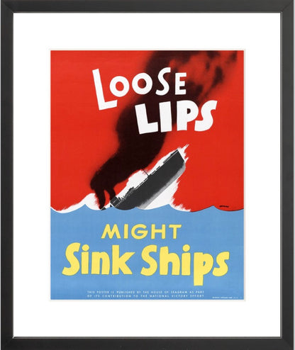 Loose Lips Might Sink Ships