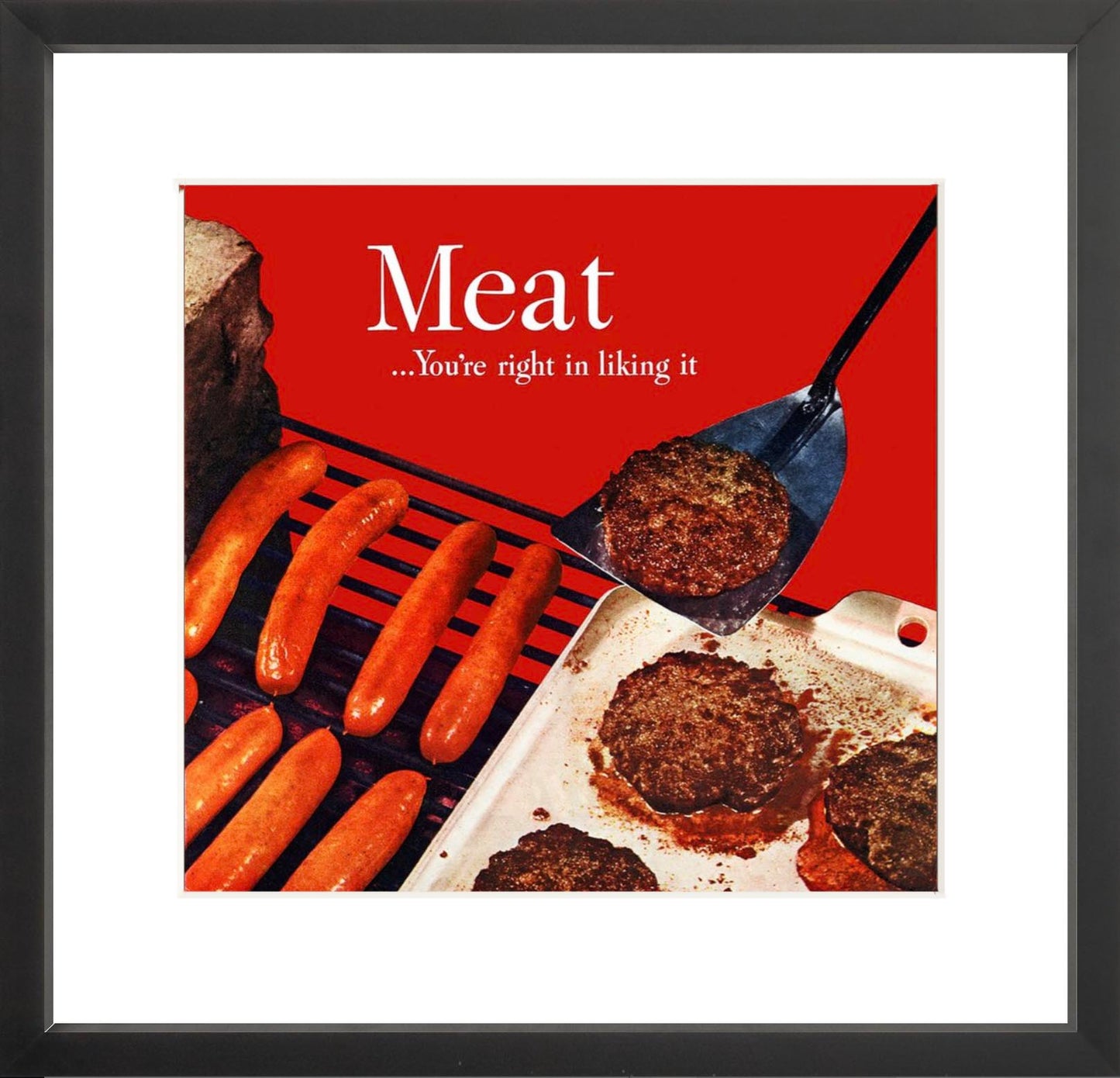 Meat ... You Are Right In Liking It