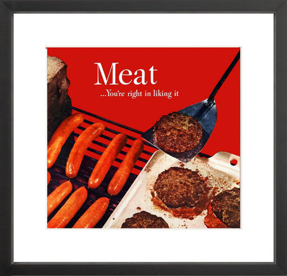 Meat ... You Are Right In Liking It