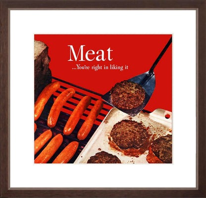 Meat ... You Are Right In Liking It