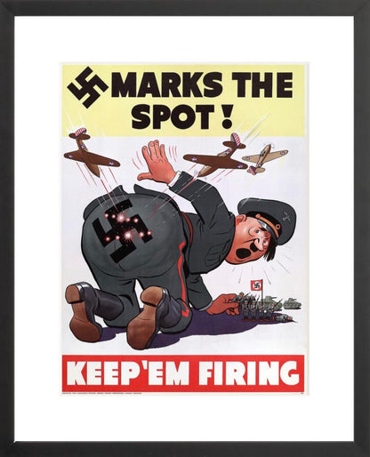 Marks the Spot! Keep 'em Firing! poster black frame