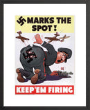 Marks the Spot! Keep 'em Firing! poster black frame