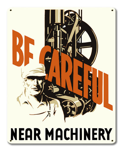 Be Careful Near Machinery