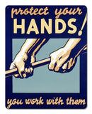 Protect Your Hands poster metal sign