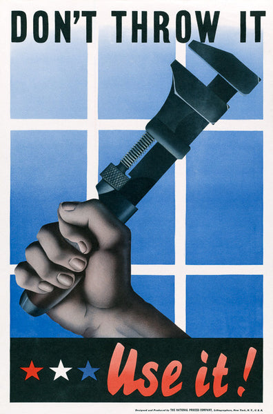 Don't Throw It - Use It. Vintage WWII production poster