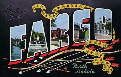 Greetings from Fargo, North Dakota