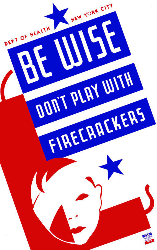 Be Wise Don't Play With Firecrackers