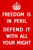 Freedom Is In Peril, Defend It With All Your Might