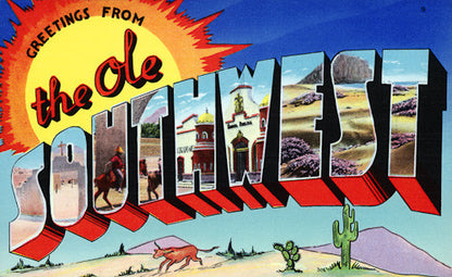 Greetings from the Ole Southwest