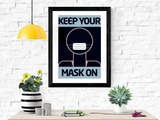 Keep Your Mask on COVID poster framed print on wall