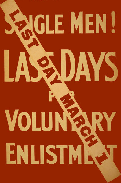 Single Men! Last Days For Voluntary Enlistment