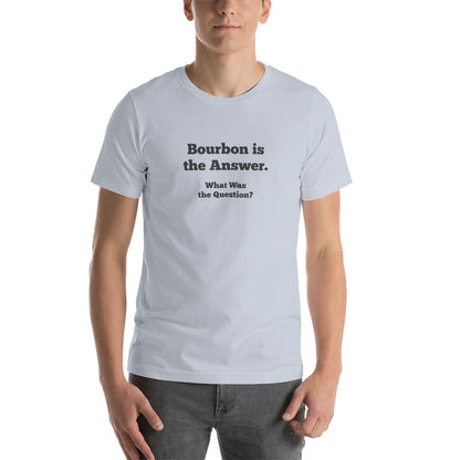 Bourbon is the Answer Men's T-Shirt