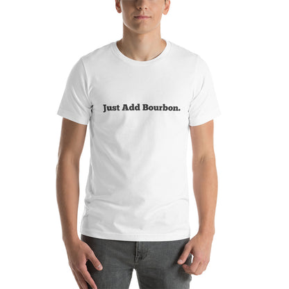 Just Add Bourbon Men's T-Shirt