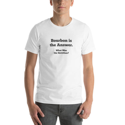 Bourbon is the Answer Men's T-Shirt