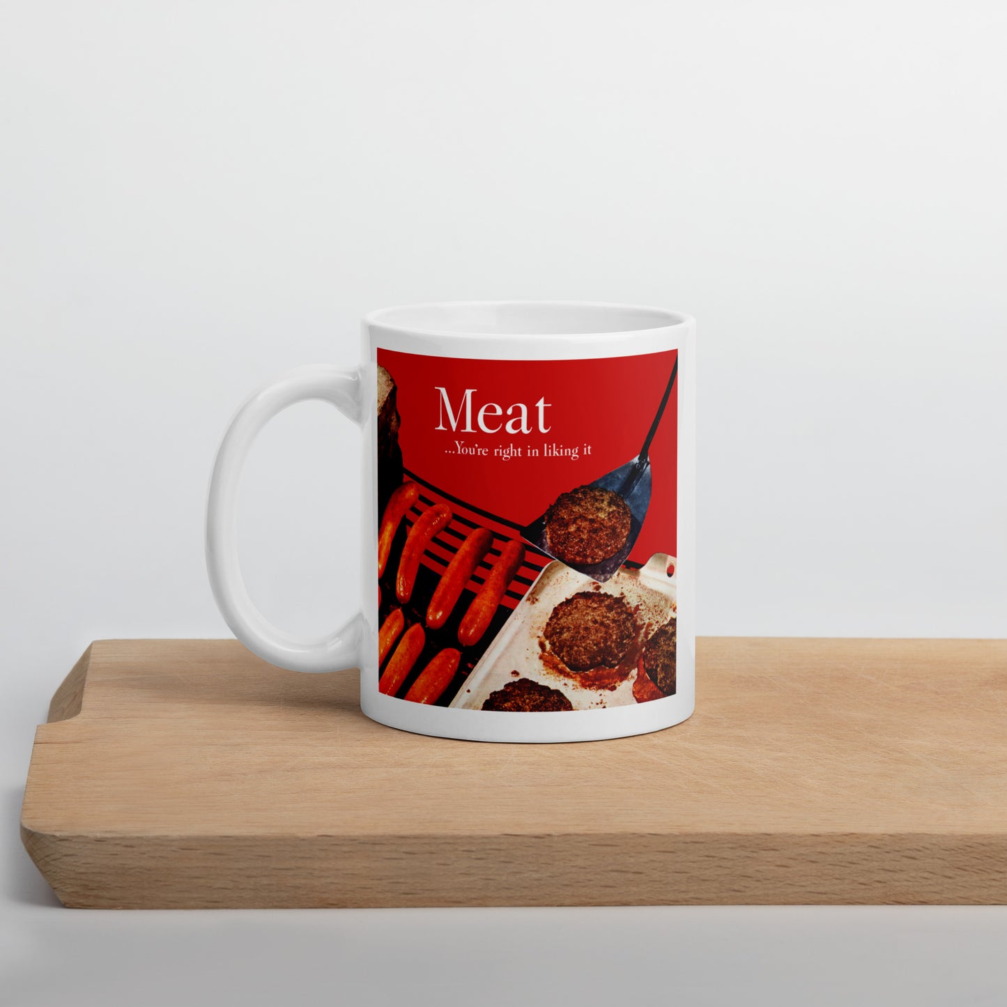 Meat ... You Are Right In Liking It