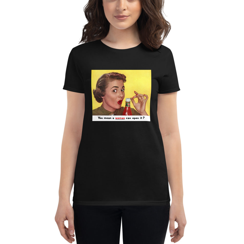 You Mean a Woman Can Open It?