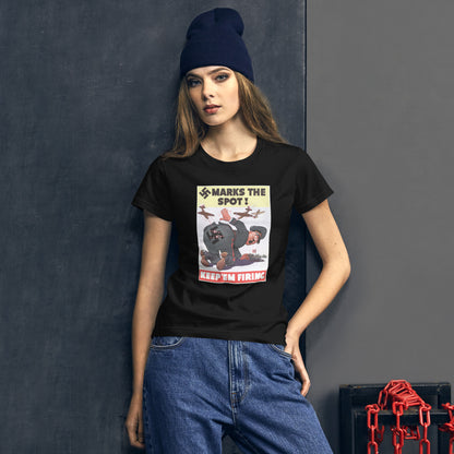 Marks the Spot! Keep 'em Firing! poster women's t-shirt black